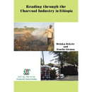 Reading Through the Charcoal Industry in Ethiopia. Production, Marketing, Consumption and Impact