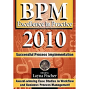 BPM Excellence in Practice 2010: Successful Process Implementation