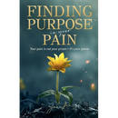 Finding Purpose In Your Pain