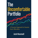 The Uncomfortable Portfolio: A Practical Approach to Smarter Asset Allocation