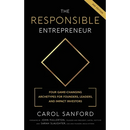 The Responsible Entrepreneur: Four Game-Changing Archtypes for Founders, Leaders, and Impact Investors