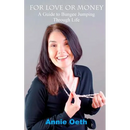 For Love or Money: A Guide to Bungee Jumping Through Life
