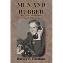 Men and Rubber: The Story of Business Original 1926 Edition