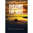 Fishing for More: A Memoir