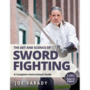 The Art and Science of Sword Fighting: A Complete Instructional Guide