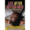 Life After Better Days: Pain. Past. Purpose.