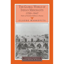 The Global World of Indian Merchants, 1750 1947: Traders of Sind from Bukhara to Panama