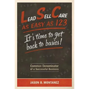 Lead, Sell, Care As Easy as 123: It's Time To Get Back To Basics