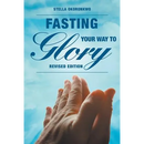 Fasting Your Way to Glory: Revised Edition
