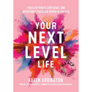 Your Next Level Life: 7 Rules of Power, Confidence, and Opportunity for Black Women in America (Gift for Black Women)