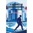 A Journey of Entrepreneurial Inspiration: A Guide to Building America's Finest Business in San Diego