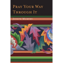 Pray Your Way Through It