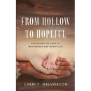 From Hollow to Hopeful: Navigating the Grief of Miscarriage and Infant Loss
