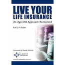 Live Your Life Insurance: An Age-Old Approach Revitalized