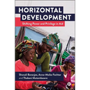 Horizontal Development: Shifting Power and Privilege in Aid