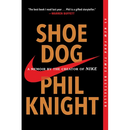 Shoe Dog: A Memoir by the Creator of Nike
