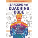 Cracking the Coaching Code: Using Personality Archetypes to Maximize Performance