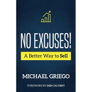 No Excuses! A Better Way to Sell