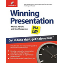 Winning Presentation in a Day: Get It Done Right, Get It Done Fast!