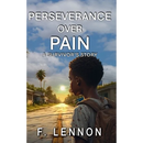 Perseverance Over Pain: A Survivor's Story