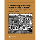 Community Building: What Makes It Work: A Review of Factors Influencing Successful Community Building