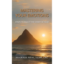 Mastering Your Emotions: Steps to Reject the Spirit of Fear