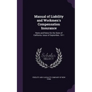 Manual of Liability and Workmen's Compensation Insurance: Rules and Rates for the State of California. Issue of September, 1911