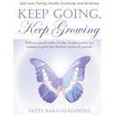 Keep Going, Keep Growing: A wellness journal with a 70-day tracker to help you continue to grow into the best version of yourself