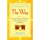 The Way: Using the Wisdom of Kabbalah for Spiritual Transformation and Fulfillment