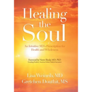 Healing the Soul: An Intuitive Md's Prescription for Health and Wholeness