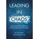 Leading in Chaos: A Commonsense Blueprint for New and Aspiring School Leaders