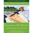 Creative Healing Through Transformation: Conversations With My Soul