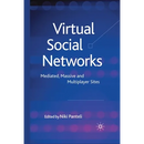 Virtual Social Networks: Mediated, Massive and Multiplayer Sites