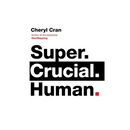 Super. Crucial. Human