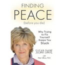 FINDING PEACE (before you die)
