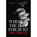 Where Is the Help for Hurt When I Need It?