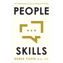 People Skills: Your Relationships Are Only as Strong as Your Skills