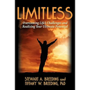 Limitless: Overcoming Life's Challenges and Realizing Your Ultimate Potential
