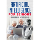 Artificial Intelligence for Seniors: How AI Can Improve Your Life