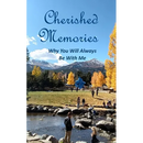 Cherished Memories: Why You Will Always Be With Me