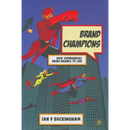 Brand Champions: How Superheroes Bring Brands to Life