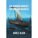 The Winning Mindset for Life and Business