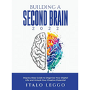 Building a Second Brain 2022: Step by Step Guide to Organize Your Digital Life and Unlock Your Creative Potential
