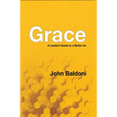 Grace: A Leader's Guide to a Better Us
