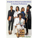 A Guide to Ethical Considerations in Various Professions