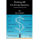 Working HR For Private Business - A Functional Reference Guide