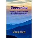 Deepening: Opening Awareness and Surrendering into Joy