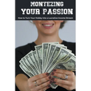 Monetizing Your Passion: How to Turn Your Hobby into a Lucrative Income Stream