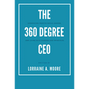 The 360 Degree CEO: Generating Profits While Leading and Living with Passion and Principles