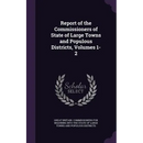 Report of the Commissioners of State of Large Towns and Populous Districts, Volumes 1-2